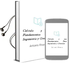 Descargar AudioLibro Cálculo y sus Fundamentos para Ingeniería y Ciencias de Antonio Rivera año 2007