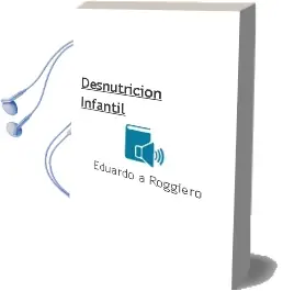Descargar AudioLibro Desnutricion Infantil de Eduardo A. Roggiero año 2007