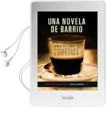 Descargar AudioLibro Una Novela de Barrio (Premio Internacional de Novela Negra Rba) de Francisco Gonzalez Ledesma año 2007