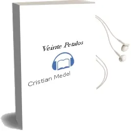 Descargar AudioLibro Veinte Pétalos de Cristian Medel año 2007