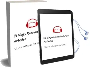 Descargar AudioLibro El Viejo Rescatador de Árboles de Gloria Alegría Ramírez año 2007