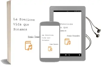 Descargar AudioLibro La Preciosa Vida que Soñamos de Sonia González año 2007