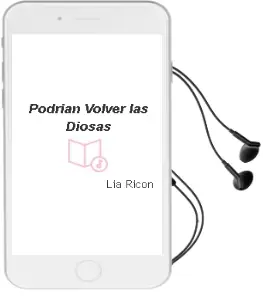 Descargar AudioLibro Podrian Volver las Diosas? de Lía Ricon año 2007