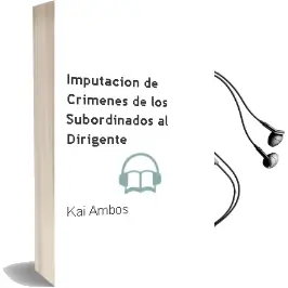 Descargar AudioLibro Imputación de Crímenes de los Subordinados al Dirigente de Kai Ambos año 2008