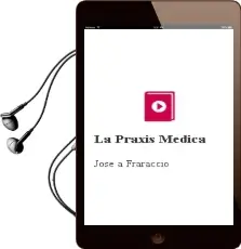Descargar AudioLibro La Praxis Medica de José A. Fraraccio año 2008