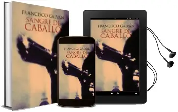 Descargar AudioLibro Sangre de Caballo de Francisco Galvan año 2008
