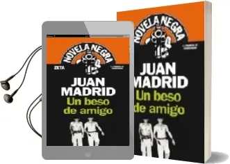 Descargar AudioLibro Un Beso de Amigo de Juan Madrid año 2008