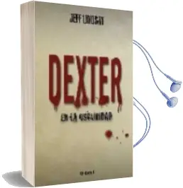 Descargar AudioLibro Dexter en la Oscuridad de Jeff Lindsay año 2008