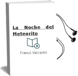 Descargar AudioLibro La Noche del Meteorito  de Franco Vaccarini año 2008