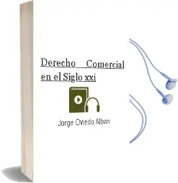 Descargar AudioLibro Derecho Comercial en el Siglo xxi de Jorge Oviedo Albán año 2008