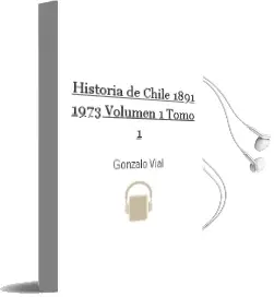Descargar AudioLibro Historia de Chile (1891-1973) Volumen 1 Tomo 1 de Gonzalo Vial año 2008