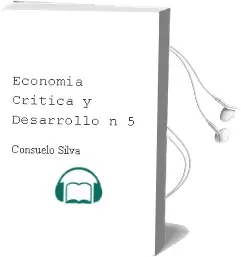 Descargar AudioLibro Economía Crítica y Desarrollo nº 5 de Consuelo Silva año 2008