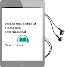 Descargar AudioLibro Impuestos Sobre el Comercio Internacional de Víctor Uckmar año 2008
