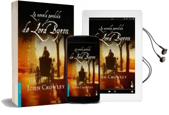 Descargar AudioLibro La Novela Perdida de Lord Byron de John Crowley año 2008