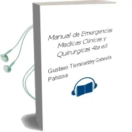Descargar AudioLibro Manual de Emergencias Medicas Clinicas y Quirurgicas, 4Ta. ed. de Gustavo Tisminetzky / Gabriela Pahissa año 2008