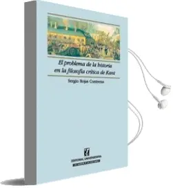 Descargar AudioLibro El Problema de la Historia en la Filosofía Crítica de Kant de Sergio Rojas año 2008