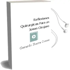 Descargar AudioLibro Reflexiones Quirurgicas. para un Joven Cirujano de Gerardo Ibarra Comes año 2008