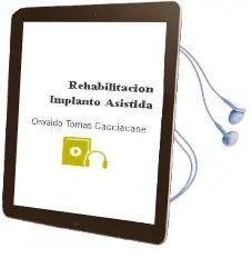 Descargar AudioLibro Rehabilitacion Implanto Asistida de Osvaldo Tomás Cacciacane año 2008