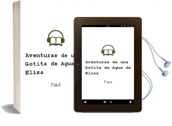Descargar AudioLibro Aventuras de una Gotita de Agua de Elisa De Paut año 2008