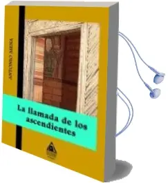 Descargar AudioLibro La Llamada de los Ascendientes de Antonio Mena año 2008