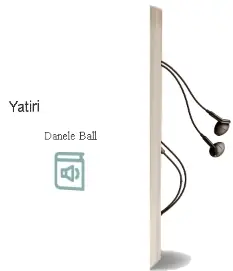 Descargar AudioLibro Yatiri de Danele Ball año 2008