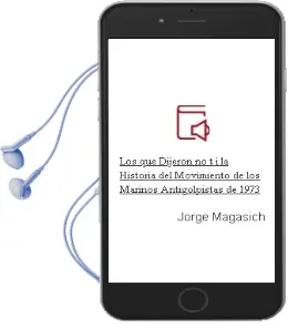 Descargar AudioLibro Los que Dijeron no t. i: La Historia del Movimiento de los Marinos Antigolpistas de 1973 de Jorge Magasich año 2008