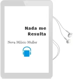 Descargar AudioLibro ¡Nada me Resulta!  de Neva Milicic Müller año 2008