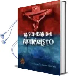 Descargar AudioLibro Sombra del Anticristo de Jesus Curros Neira año 2008