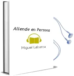 Descargar AudioLibro Allende en Persona de Miguel Labarca año 2008