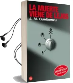 Descargar AudioLibro La Muerte Viene de Lejos de Jose Maria Guelbenzu año 2008