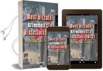 Descargar AudioLibro Bost Hitzaldi Krimenari eta Histeriari Buruz de Patricia Parry año 2009