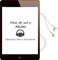 Descargar AudioLibro Días de sol y Niebla de Enriqueta Flores Arredondo año 2009