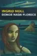 AudioLibro Donde Nada Florece de Ingrid Noll