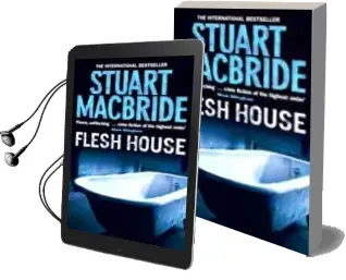 Descargar AudioLibro Flesh House de Stuart Macbride año 2009