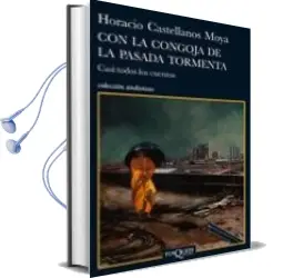 Descargar AudioLibro Con la Congoja de la Pesada Tormenta: Casi Todos los Cuentos de Horacio Castellanos Moya año 2009