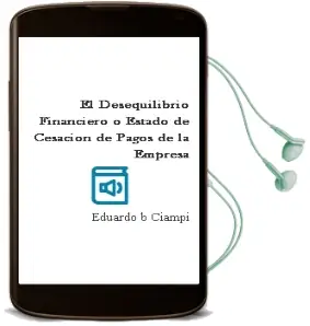Descargar AudioLibro El Desequilibrio Financiero o Estado de Cesación de Pagos de la Empresa de Eduardo B. Ciampi año 2009