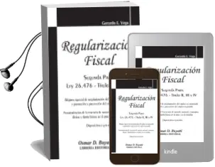 Descargar AudioLibro Regularización Fiscal Segunda Parte. ley 26.476 - Título ii, iii y iv de Gerardo E. Vega año 2009