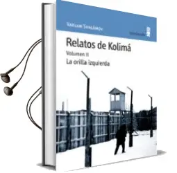 Descargar AudioLibro Relatos de Kolima (Vol. 2): La Orilla Izquierda de Varlam Shalamov año 2009