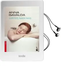 Descargar AudioLibro Juntos, Nada mas de Anna Gavalda año 2009