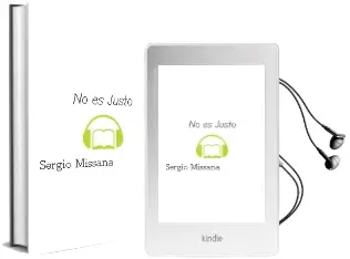 Descargar AudioLibro ¡No es Justo!  de Sergio Missana año 2009