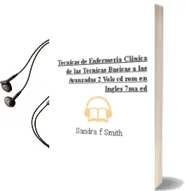Descargar AudioLibro Tecnicas de Enfermeria Clinica. de las Tecnicas Basicas a las Avanzadas, 2 Vols. + Cd-Rom en Ingles, 7Ma. ed. de Sandra F. Smith año 2009