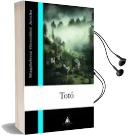 Descargar AudioLibro Toto de Magdalena Gonzalez Acuña año 2009