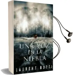 Descargar AudioLibro Una voz en la Niebla de Botti Laurent año 2009