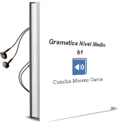Descargar AudioLibro Gramática. Nivel Medio b1 de Concha Moreno García año 2009