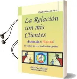 Descargar AudioLibro La Relación con mis Clientes de Claudio M. Pizzi año 2009