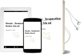 Descargar AudioLibro Masaje Terapeutico Basico, 2Da. ed. de James H. Clay año 2009