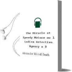 Descargar AudioLibro The Miracle at Speedy Motors (No.1 Ladies Detective Agency s. 9) de Alexander Mccall Smith año 2009