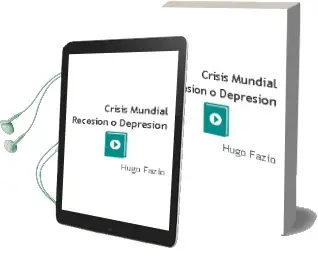 Descargar AudioLibro Crisis Mundial ¿Recesión o Depresión? de Hugo Fazio año 2009