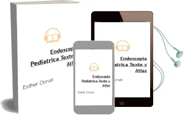 Descargar AudioLibro Endoscopia Pediatrica. Texto y Atlas de Esther Donat año 2009