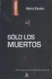 AudioLibro Solo los Muertos de Alexis Ravelo
